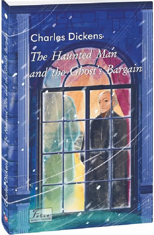 The Haunted Man and the Ghost’s Bargain (Людина з привидами та угода на Різдво) (Folio World's Classics) з пошкодженням