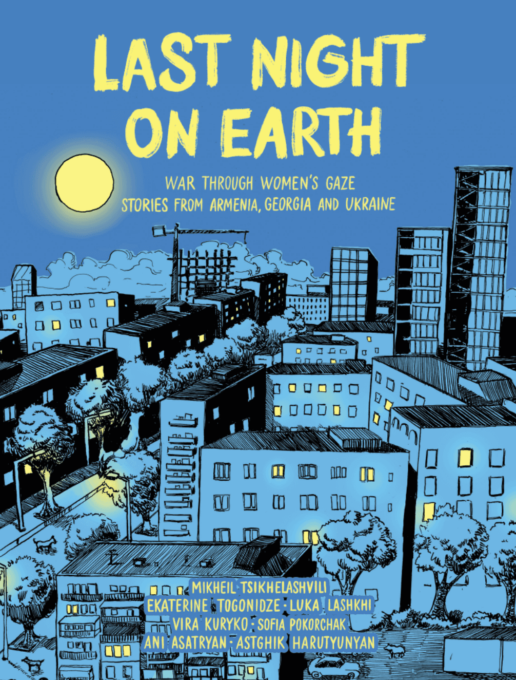 Last Night on Earth. War Through Women's gaze. Stories from Armenia, Georgia and Ukraine