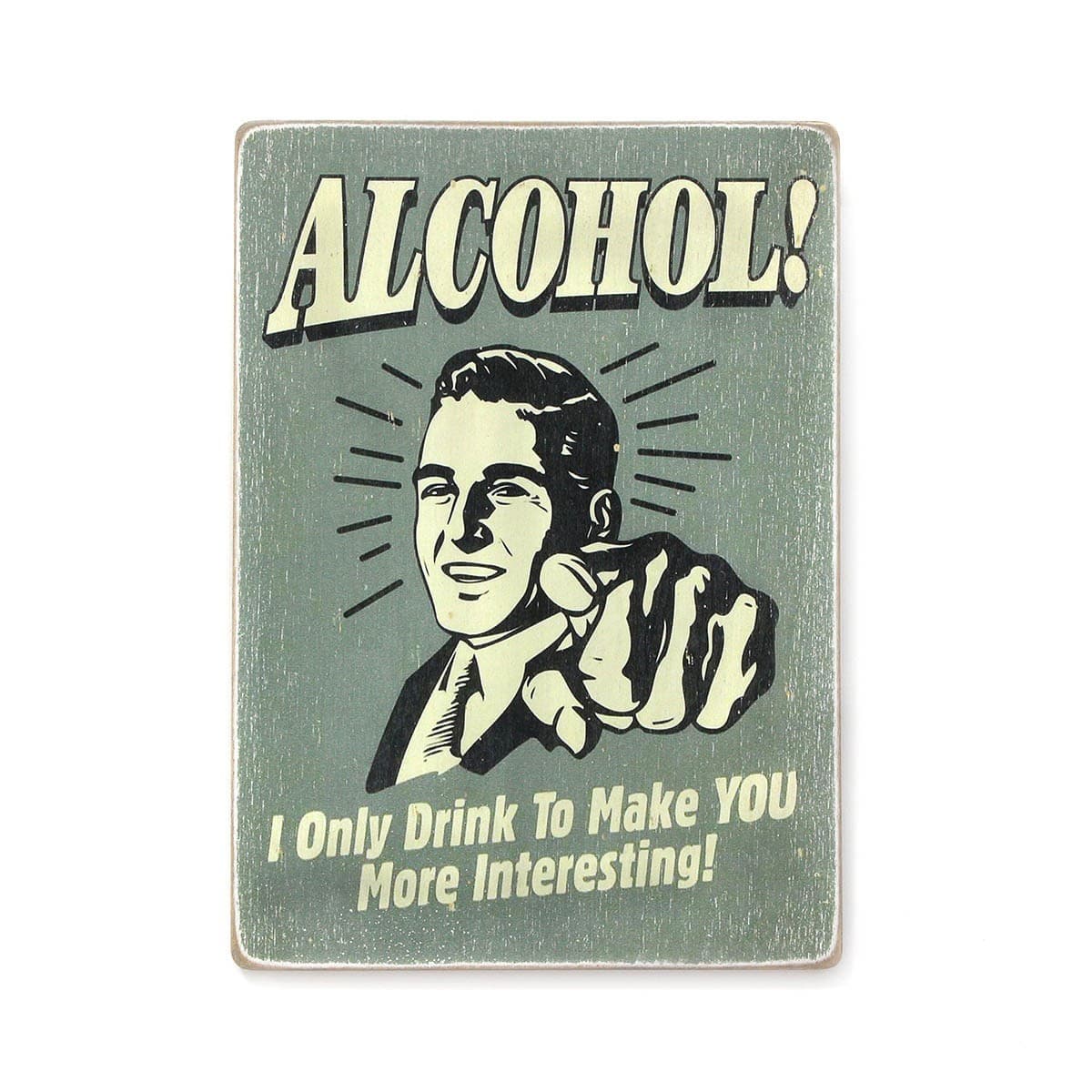 Постер 'Alcohol! I only drink to make you more interesting', фото - 1