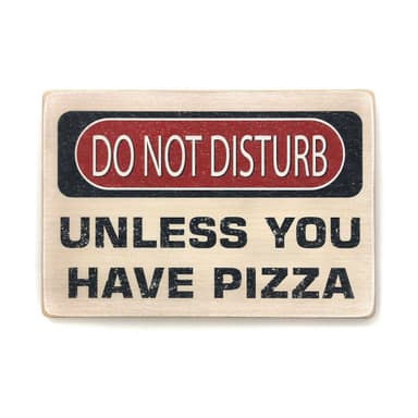 Постер &#39;Do not disturb. Unless you have a pizza&#39;