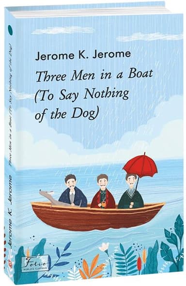 Three Men in a Boat (To Say Nothing of the Dog)