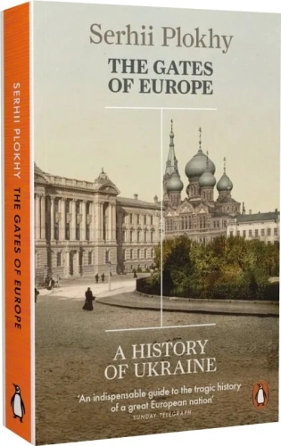 The Gates of Europe. A History of Ukraine